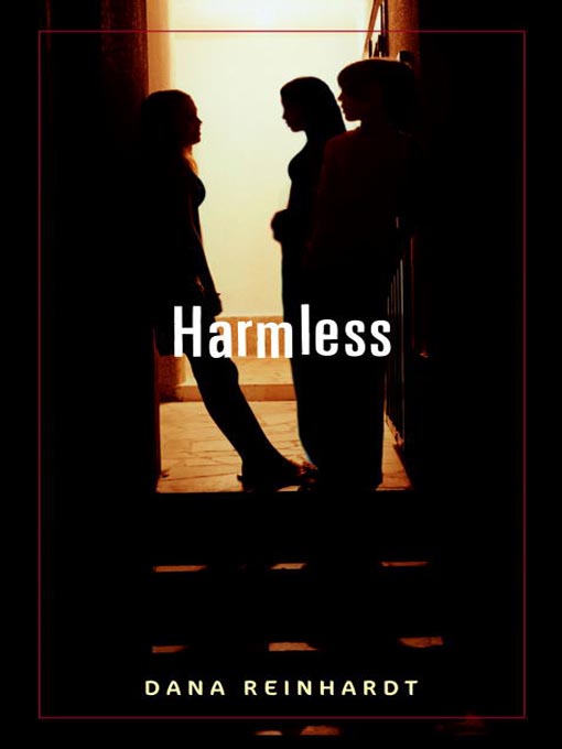 Title details for Harmless by Dana Reinhardt - Available